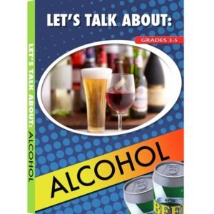 LET'S TALK ABOUT: ALCOHOL