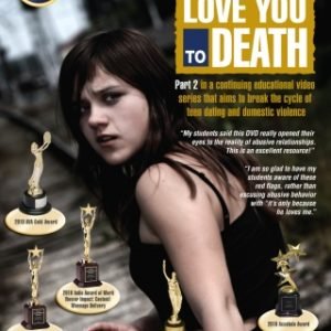 Love You To Death - Teen Dating Violence Video