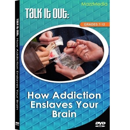 TALK IT OUT HOW ADDICTION ENSLAVES YOUR BRAIN