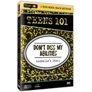 TEENS 101 DON'T DISS MY ABILITIES - MICHELLE'S STORY