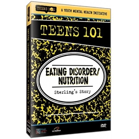 TEENS 101 EATING DISORDERNUTRITION - STERLING'S STORY