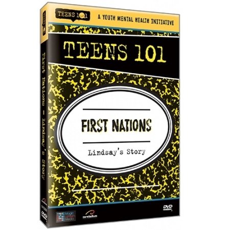 TEENS 101 FIRST NATIONS - LINDSAY'S STORY