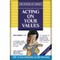 The Power of Choice ACTING ON YOUR VALUES