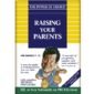 The Power of Choice RAISING YOUR PARENTS